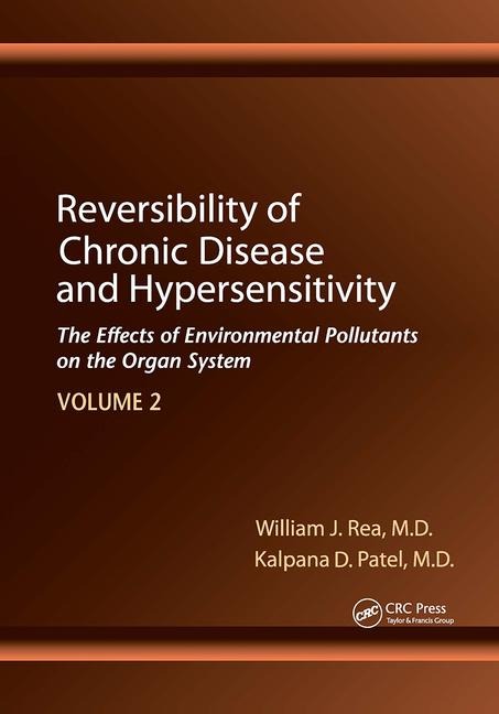 Reversibility of Chronic Disease and Hypersensitivity, Volume 2: The Effects of Environmental Pollutants on the Organ System