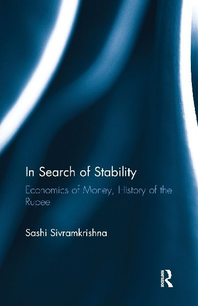 In Search of Stability: Economics of Money, History of the Rupee