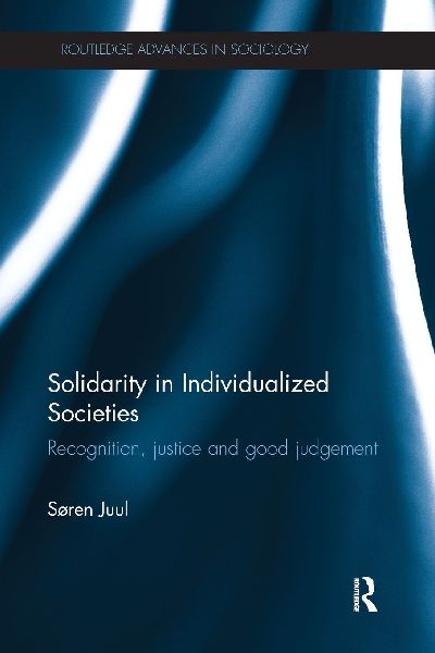 Solidarity in Individualized Societies: Recognition, Justice and Good Judgement