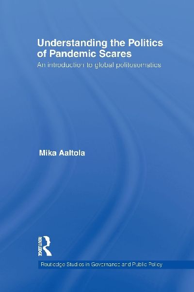 Understanding the Politics of Pandemic Scares: An Introduction to Global Politosomatics