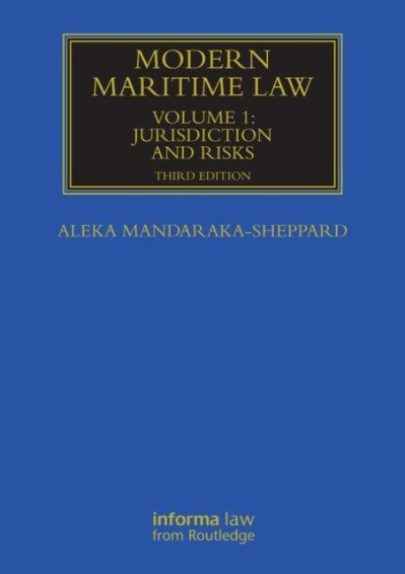 Modern Maritime Law (Volume 1): Jurisdiction and Risks