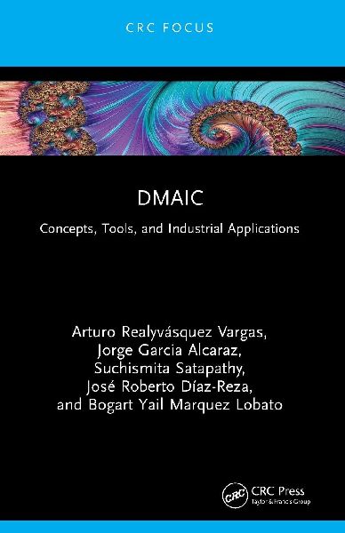 Dmaic: Concepts, Tools, and Industrial Applications