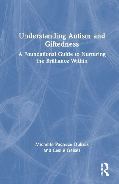Understanding Autism and Giftedness: A Foundational Guide to Nurturing the Brilliance Within