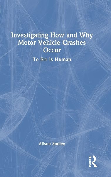 Investigating How and Why Motor Vehicle Crashes Occur: To Err Is Human