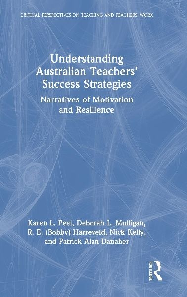 Understanding Australian Teachers Success Strategies: Narratives of Motivation and Resilience