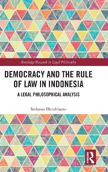 Democracy and the Rule of Law in Indonesia: A Legal Philosophical Analysis