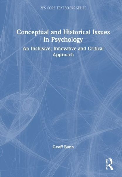 Conceptual and Historical Issues in Psychology: An Inclusive, Innovative, and Critical Approach