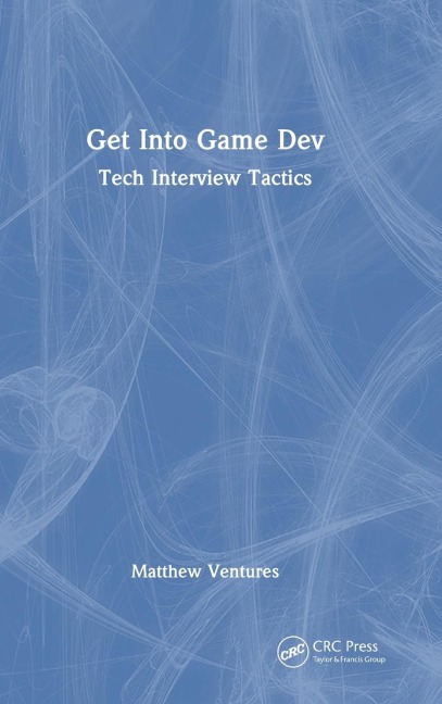 Get Into Game Dev: Tech Interview Tactics