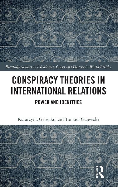 Conspiracy Theories in International Relations: Power and Identities