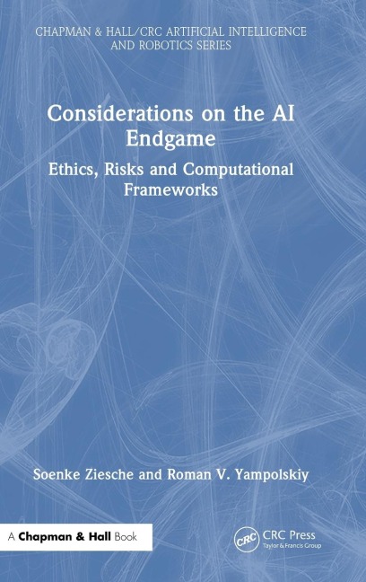 Considerations on the AI Endgame: Ethics, Risks and Computational Frameworks