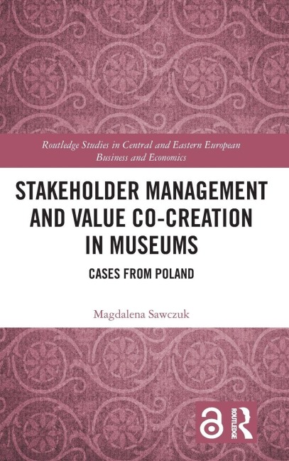 Stakeholder Management and Value Co-creation in Museums: Cases from Poland