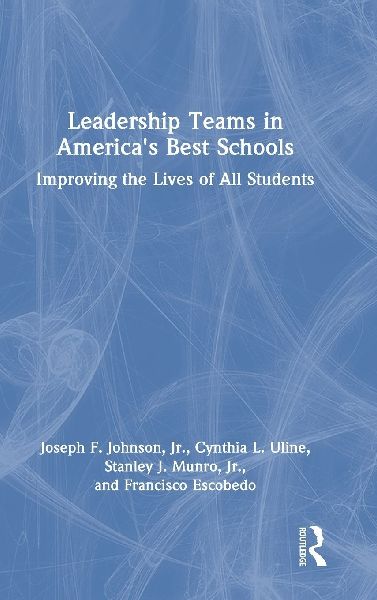 Leadership Teams in America's Best Schools: Improving the Lives of All Students