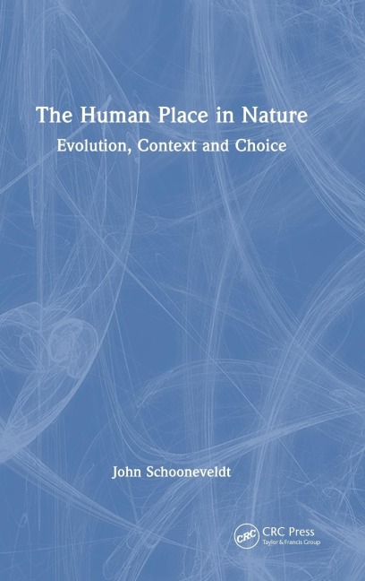 The Human Place in Nature: Evolution, Context and Choice