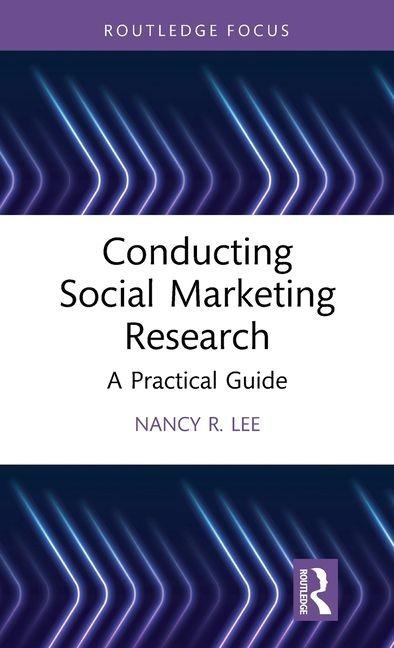 Conducting Social Marketing Research: A Practical Guide