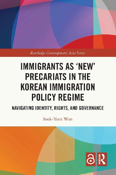 Immigrants as 'New' Precariats in the Korean Immigration Policy Regime: Navigating Identity, Rights, and Governance