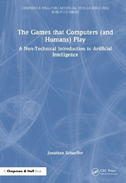 The Games that Computers (and Humans) Play: A Non-Technical Introduction to Artificial Intelligence