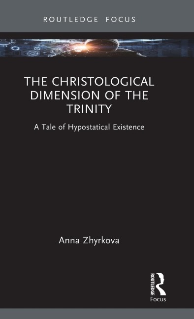 The Christological Dimension of the Trinity: A Tale of Hypostatical Existence