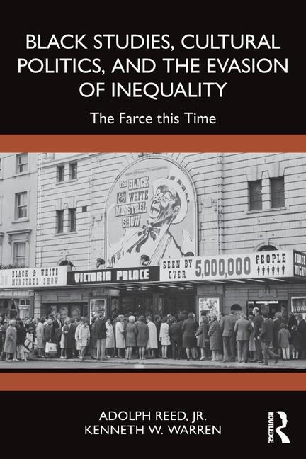 Black Studies, Cultural Politics, and the Evasion of Inequality: The Farce this Time