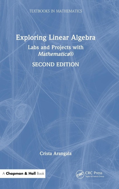 Exploring Linear Algebra: Labs and Projects with Mathematica ®