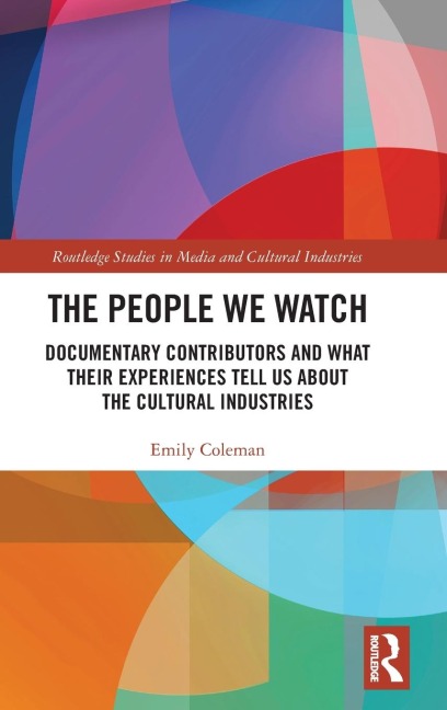 The People We Watch: Documentary Contributors and What Their Experiences Tell Us About the Cultural Industries