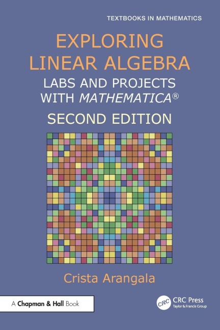 Exploring Linear Algebra: Labs and Projects with Mathematica ®