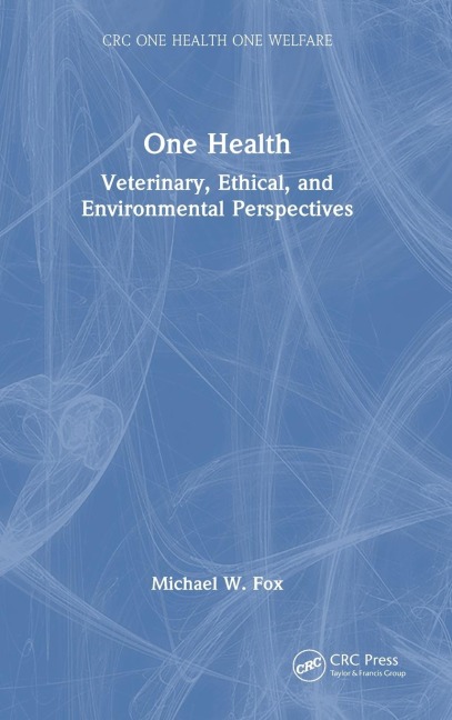 One Health: Veterinary, Ethical, and Environmental Perspectives