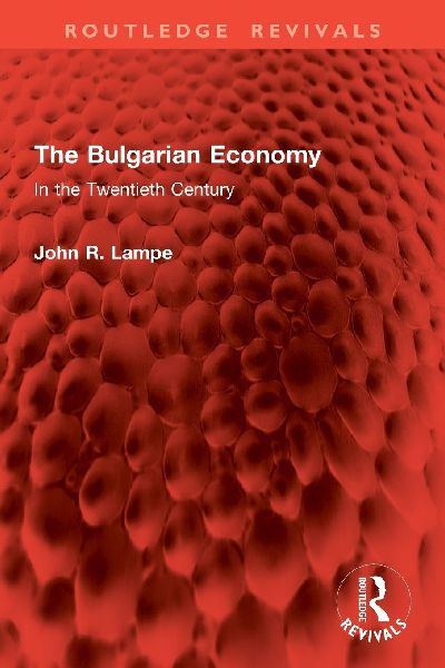 The Bulgarian Economy: In the Twentieth Century