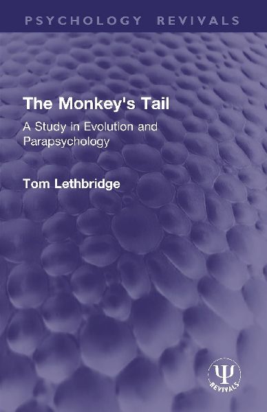 The Monkey's Tail: A Study in Evolution and Parapsychology
