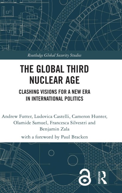 The Global Third Nuclear Age: Clashing Visions for a New Era in International Politics