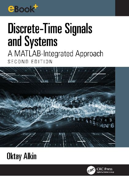 Discrete-Time Signals and Systems: A MATLAB Integrated Approach