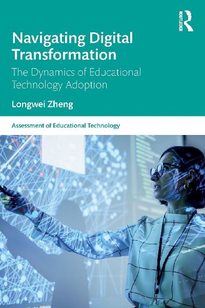 Navigating Digital Transformation: The Dynamics of Educational Technology Adoption