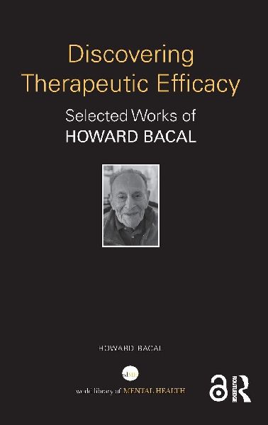Discovering Therapeutic Efficacy: Selected Works of Howard Bacal