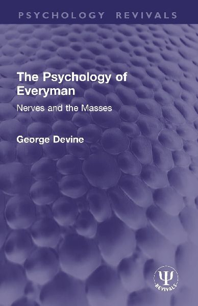 The Psychology of Everyman: Nerves and the Masses