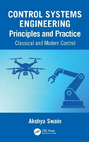 Control Systems Engineering Principles and Practice:: Classical and Modern Control
