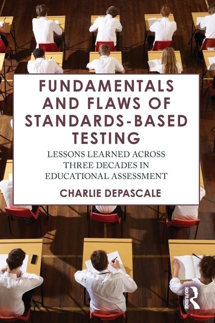 Fundamentals and Flaws of Standards-Based Testing: Lessons Learned Across Three Decades in Educational Assessment