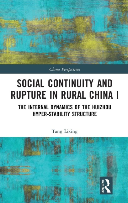 Social Continuity and Rupture in Rural China I: The Internal Dynamics of the Huizhou Hyper-stability Structure