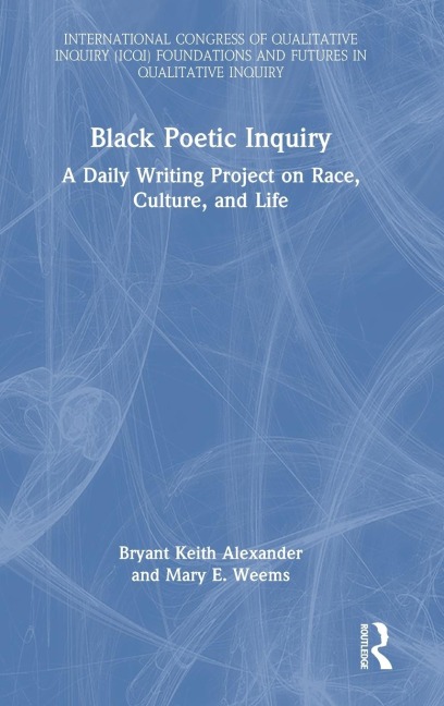 Black Poetic Inquiry: A Daily Writing Project on Race, Culture, and Life