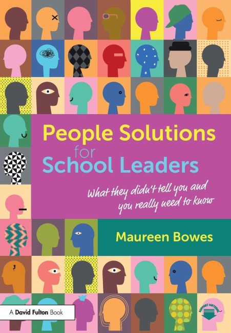 People Solutions for School Leaders: What they didnt tell you and you really need to know