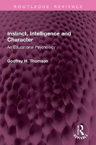 Instinct, Intelligence and Character: An Educational Psychology
