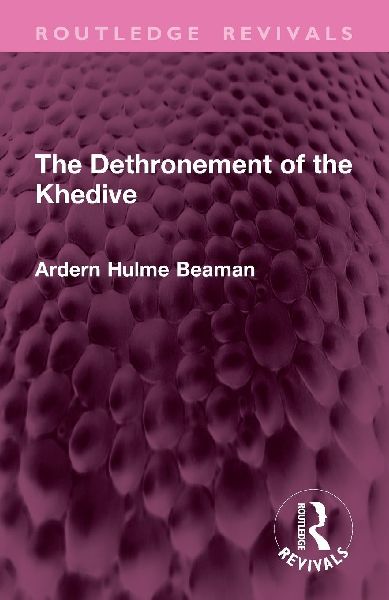 The Dethronement of the Khedive
