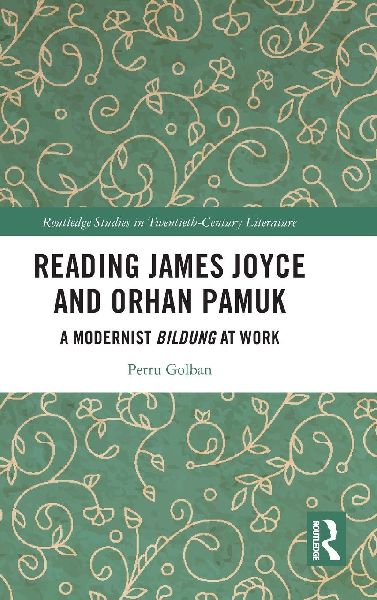 Reading James Joyce and Orhan Pamuk: A Modernist Bildung at Work