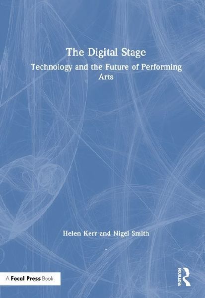 The Digital Stage: Technology and the Future of Performing Arts