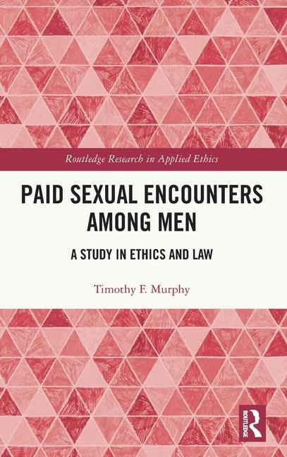 Paid Sexual Encounters among Men: A Study in Ethics and Law