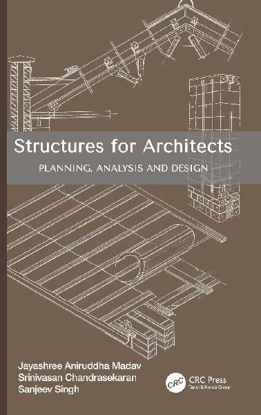 Structures for Architects: Planning, Analysis and Design