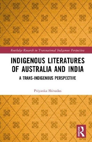 Indigenous Literatures of Australia and India: A Trans-Indigenous Perspective