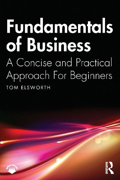 Fundamentals of Business: A Concise and Practical Approach For Beginners