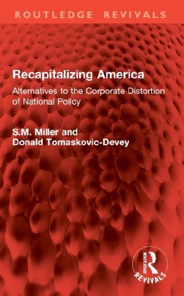 Recapitalizing America: Alternatives to the Corporate Distortion of National Policy