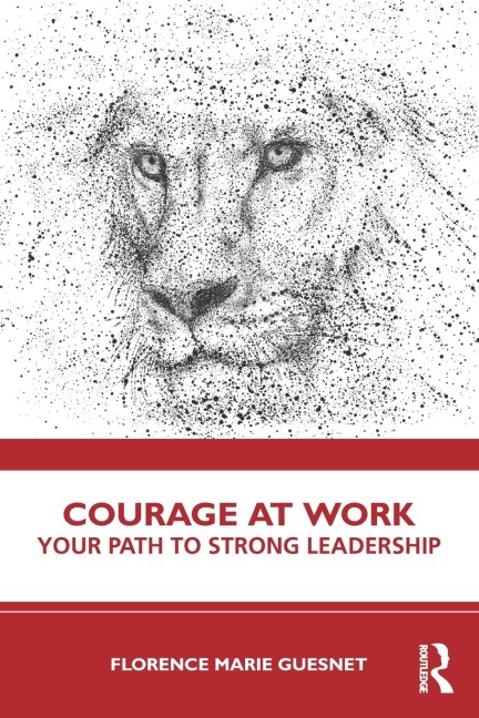 Courage at Work: Your Path to Strong Leadership