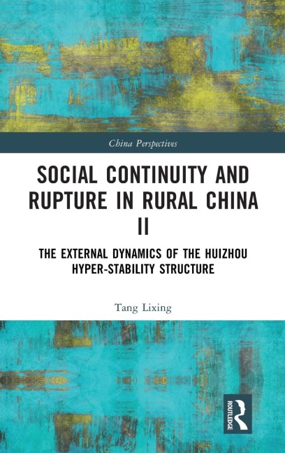 Social Continuity and Rupture in Rural China II: The External Dynamics of the Huizhou Hyper-stability Structure