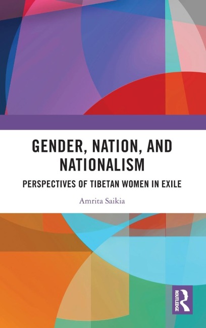 Gender, Nation, and Nationalism: Perspectives of Tibetan Women in Exile